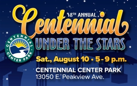 18th Annual Centennial Under the Stars, Sat. August 10 5-9 p.m. Centennial Center Park 13050 E Peakview Ave